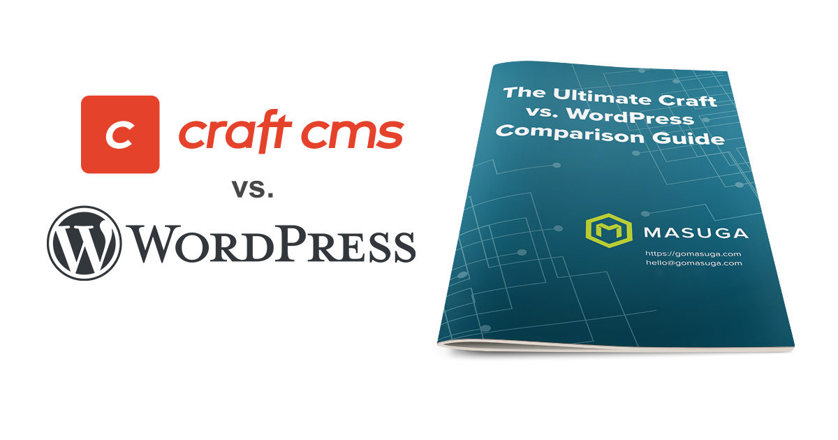 The Ultimate Craft CMS vs. WordPress Guide | Masuga